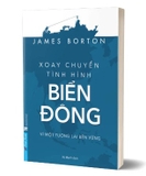 Sách Xoay Chuyển Tình Hình Biển Đông - James Borton