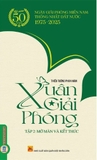 Combo Sách Xuân Giải Phóng (Tập 1)Trước Giờ Vào Trận+Xuân Giải Phóng (Tập 2) Mở Màn Và Kết Thúc (Thiếu tướng Phan Hàm)