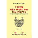 Sách Ý Niệm Hiện Tượng Học - Năm Bài Giảng (Bìa Cứng) Edmund Husserl