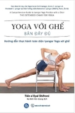 Sách Yoga Với Ghế, Bản Đầy Đủ (Hướng Dẫn Thực Hành Toàn Diện Iyengar Yoga Với Ghế) Tiến sĩ Eyal Shifroni