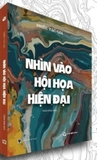 Sách Nhìn Vào Hội Họa Hiện Đại của nhiều tác giả