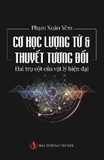 Combo 4 quyển Dòng Sông Trôi Khuất Địa Đàng - Trò Chuyện Với Nhà Vật Lý Thiên Văn Trịnh Xuân Thuận - Vũ Trụ Đột Sinh - Bức Tranh Toàn Cảnh Về Vật Lý Hiện Đại - Cơ Học Lượng Tử và Thuyết Tương Đối: Hai Trụ Cột Của Vật Lý Hiện Đại - Nhiều Tác Giả