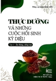 Combo (2 Cuốn Sách) Thực Dưỡng Và Những Cuộc Hồi Sinh Kỳ Diệu (Bộ 2 Tập) - Đông y sỹ Đặng Ngọc Viễn