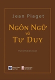 Sách Ngôn Ngữ và Tư Duy - Jean Piaget