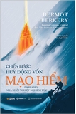 Sách Chiến Lược Huy Động Vốn Mạo Hiểm - Dermot Berkery