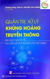 Sách Quản lý, xử lý khủng hoảng truyền thông – bài học quốc tế và vấn đề rút ra đối với Việt Nam - Nguyễn Văn Thành
