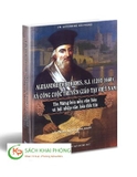 Sách Alexandre De Rhodes, S.J (1593-1660) và công cuộc truyền giáo tại Việt Nam - Lm Antoine Bùi Kim Phong