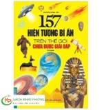 157 Hiện Tượng Bí Ẩn Trên Thế Giới Chưa Được Giải Đáp (Tái Bản 2023) - Nguyễn Hồng Lân