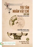 Sách Tri Tân Nhân Vật Chí Tập Chú - Quyển 1: Từ thời Bắc thuộc đến nhà Trần của tác giả Nguyễn Phúc An