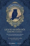 Sách Lịch Sử Đã Đến Hồi Chung Cuộc - Khảo Cứu Tư Tưởng Hegel, Kojeve, Fukuyawa Và Viễn Kiến Mới Cho Triết Học Lịch Sử (Bìa Cứng) Của Tác Giả Nguyễn Hữu Liêm