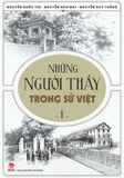 Sách Combo Sách Những Người Thầy Trong Sử Việt (Bộ 2 Tập) của tác giả Nguyễn Huy Thắng, Nguyễn Như Mai, Nguyễn Quốc Tín