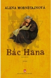 Sách Bác Hana của tác giả Alena Mornštajnová