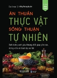Sách Ăn Thuần Thực Vật - Sống Thuận Tự Nhiên của tác giả Eliza Savage
