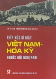 Sách Tiếp Xúc Bí Mật Việt Nam – Hoa Kỳ Trước Hội Nghị Pari của tác giả Lưu Văn Lợi - Nguyễn Anh Vũ