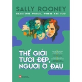 Sách Thế Giới Tươi Đẹp, Người Ở Đâu của tác giả Sally Rooney