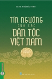 Sách Tín Ngưỡng Của Các Dân Tộc Việt Nam của tác giả GS. TS. Ngô Đức Thịnh