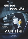 Sách Một Đời Được Mất của tác giả Vãn Tình