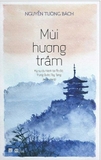 Sách Mùi Hương Trầm của tác giả Nguyễn Tường Bách