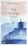 Sách Mùi Hương Trầm của tác giả Nguyễn Tường Bách