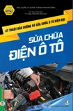 Sách  Kỹ thuật bảo dưỡng và sửa chữa ô tô hiện đại - Sửa chữa điện ô tô của nhiều tác giả