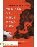 Sách Tiền Bẩn Và Ngụy Khoa Học của tác giả David Michaels