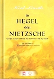 Sách Từ Hegel Đến Nietzsche: Cuộc Cách Mạng Tư Tưởng Thế Kỷ XIX (Bìa Mềm) của tác giả Karl Lowith