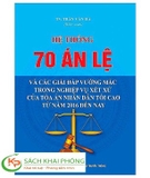 Sách Hệ Thống 70 Án Lệ Và Các Giải Đáp Vướng Mắc Trong Nghiệp Vụ Xét Xử Của Tòa Án Nhân Dân Tối Cao Từ Năm 2016 Đến Nay của tác giả TS Trần Văn Hà