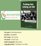Sách Trường Học Không Sợ Hãi - Đàm Thoại Với Giáo Viên Và Phụ Huynh của tác giả J. Krishnamurti