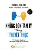 Sách Những Đòn Tâm Lý Trong Thuyết Phục (Tái Bản 2023) của tác giả Robert B. Cialdini