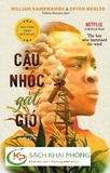 Sách Cậu Nhóc Gặt Gió của tác giả William Kamkwamba, Bryan Mealer