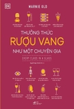 Sách Thưởng Thức Rượu Vang Như Một Chuyên Gia (Bìa Cứng) của tác giả Marnie Old