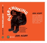 Sách Overthinking - Kẻ Nghĩ Nhiều của tác giả Jon Acuff