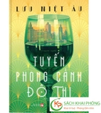 Sách Tuyến phong cảnh đô thị của tác giả Lưu Niệt Âu