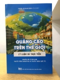 Sách Quảng Cáo Trên Thế Giới - Lý Luận Và Thực Tiễn của tác giả PGS. TS Lê Thanh Bình 