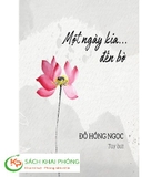 Sách Một Ngày Kia...Đến Bờ của tác giả Đỗ Hồng Ngọc