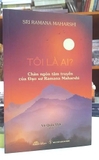 Sách Tôi Là Ai - Chân Ngôn Tâm Truyền Của Đạo Sư Ramana Maharshi của tác giả Sri Ramana Maharshi