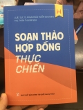 Sách Soạn Thảo Hợp Đồng Thực Chiến của tác giả LS.TS Phạm Hoài Huấn và ThS. Thân Thị Kim Nga