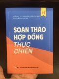 Sách Soạn Thảo Hợp Đồng Thực Chiến của tác giả LS.TS Phạm Hoài Huấn và ThS. Thân Thị Kim Nga