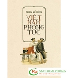 Sách Việt Nam Phong Tục (Tái Bản 2023) của tác giả Phan Kế Bính
