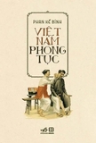 Sách Việt Nam Phong Tục (Tái Bản 2023) của tác giả Phan Kế Bính