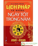 Sách Lịch Pháp Và Những Ngày Tốt Trong Năm 2021 - 2030 -của tác giảTuệ Chân, Lê Tiến Thành