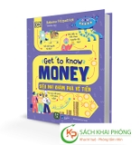 Sách Get To Know Money - Siêu Nhí Khám Phá Về Tiền (Bìa Cứng) Của Tác Giả Kalpana Fitzpatrick, Gus Scott