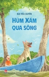Sách Hùm Xám Qua Sông của tác giả Bùi Tiểu Quyên