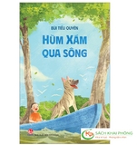Sách Hùm Xám Qua Sông của tác giả Bùi Tiểu Quyên