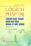 Sách Lôgích Pháp Trị - Trong Quá Trình Hiện Đại Hóa Quản Lý Đất Nước (Sách Tham Khảo) của tác giả Vương Tĩnh