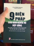Sách 9 Biện Pháp Bảo Đảm Nghĩa Vụ Hợp Đồng (Quy Định, Thực Tế Và Thiết Kế Giao Dịch Theo Bộ Luật Dân Sự Hiện Hành) của tác giả chính trị quốc gia Sự Thật