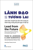 Sách Lãnh Đạo Từ Tương Lai của tác giả Mark W. Johnson và Josh Suskewicz
