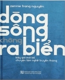 Sách Dòng Sông Không Ra Biển - Bây Giờ Mới Kể, Chuyện Làm Nghề Truyền Thông (Bìa Cứng) của tác giả Zennie Trang Nguyễn