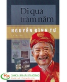 Sách Đi Qua Trăm Năm (Tự Truyện) của tác giả Nguyễn Đình Tư