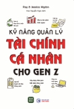 Sách Kỹ Năng Quản Lý Tài Chính Cá Nhân Cho Gen Z của tác giả Ray & Jessica Higdon
